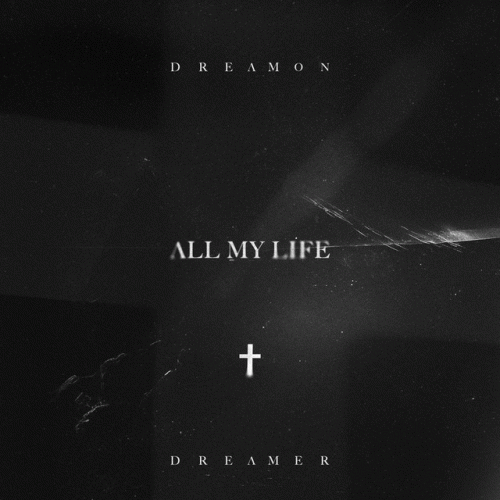 Dream On, Dreamer : All My Life